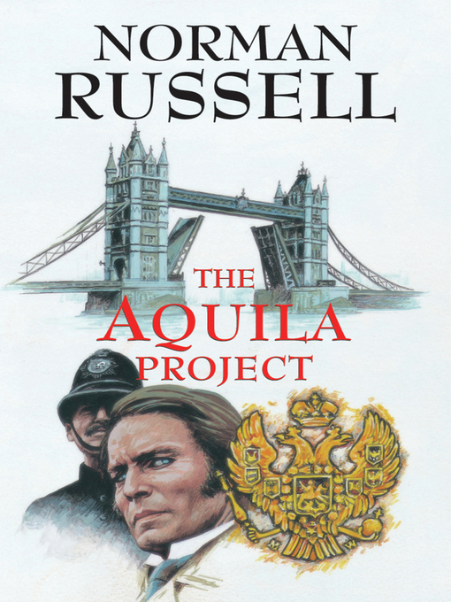Title details for The Aquila Project by Norman Russell - Available